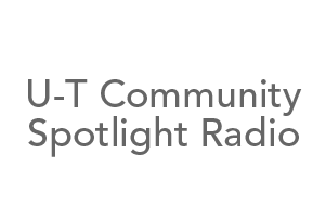 U-T Community Spotlight Radio